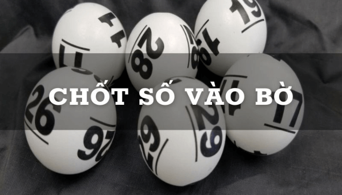 chốt số vào bờ